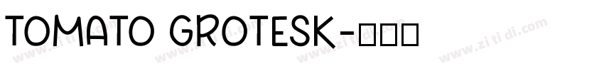 TOMATO GROTESK字体转换